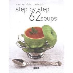 STEP BY STEP 62 SOUPS - BURAK AZIZ SÜRÜK;CENGIZ ÇAKIT