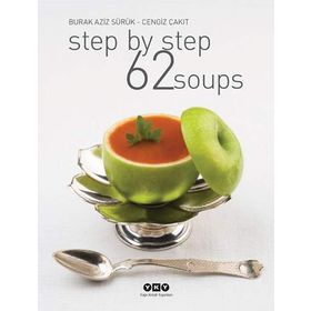 STEP BY STEP 62 SOUPS - BURAK AZIZ SÜRÜK;CENGIZ ÇAKIT