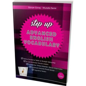 STEP UP ADVANCED ENGLISH VOCABULARY - GÜRCAN GÜNAY;MUSTAFA DEMIR