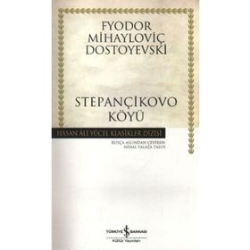 STEPANÇİKOVO KÖYÜ - FYODOR MİHAYLOVİÇ DOSTOYEVSKI