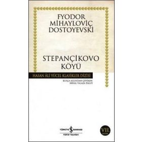 STEPANÇİKOVO KÖYÜ - FYODOR MİHAYLOVİÇ DOSTOYEVSKI
