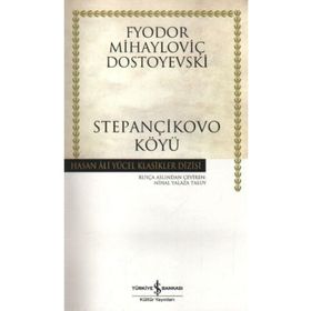 STEPANÇİKOVO KÖYÜ - FYODOR MİHAYLOVİÇ DOSTOYEVSKI