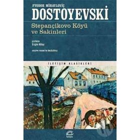 STEPANÇİKOVO KÖYÜ VE SAKINLERI - FYODOR MİHAYLOVİÇ DOSTOYEVSKI