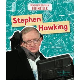 Stephen Hawking Dünyayı Değiştiren Bilimciler İş Bankası Kültür Yayınları