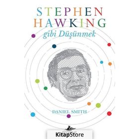 Stephen Hawking Gibi Düşünmek - Daniel W. Smith