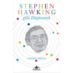 Stephen Hawking Gibi Düşünmek - Daniel W. Smith