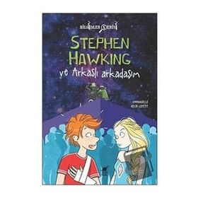 Stephen Hawking ve Arkaslı Arkadaşım - Emmanuelle Kecir Lepetit