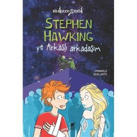 Stephen Hawking ve Arkaslı Arkadaşım - Emmanuelle Kecir Lepetit