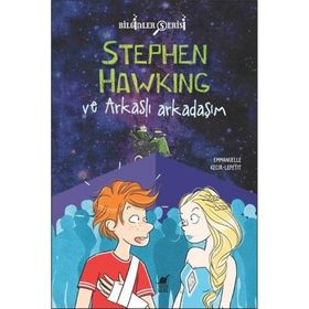 Stephen Hawking ve Arkaslı Arkadaşım - Emmanuelle Kecir Lepetit
