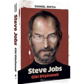 Steve Jobs Gibi Düşünmek - Daniel W. Smith