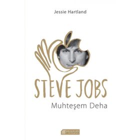 Steve Jobs Muhteşem Deha - Jessie Hartland
