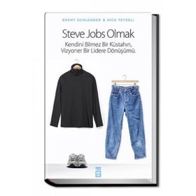 Steve Jobs Olmak - Rick Tetzeli Brent Schlender