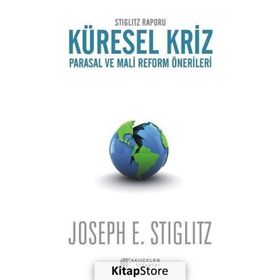 Stiglitz Raporu Küresel Kriz - Joseph E. Stiglitz