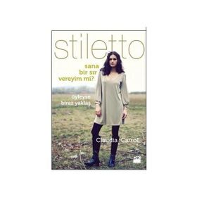 STILETTO SANA BIR SIR VEREYIM MI? ÖYLEYSE BIRAZ YAKLAŞ - CLAUDIA CARROLL