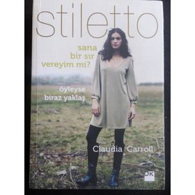 STILETTO SANA BIR SIR VEREYIM MI? ÖYLEYSE BIRAZ YAKLAŞ - CLAUDIA CARROLL