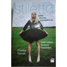 STILETTO ZATEN ONU HİÇ SEVMEDIM KI - CLAUDIA CARROLL