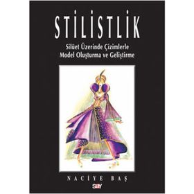 STILISTLIK SİLÜET ÜZERİNDE ÇİZİMLERLE MODEL OLUŞTURMA VE GELİŞTİRME - NACIYE BAŞ