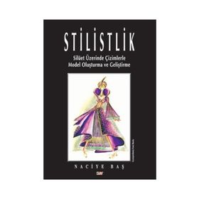 STILISTLIK SİLÜET ÜZERİNDE ÇİZİMLERLE MODEL OLUŞTURMA VE GELİŞTİRME - NACIYE BAŞ