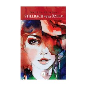 Stillbach veya Özlem - Sabine Gruber