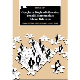 STK’lar İçin Gençlerin Güçlendirilmesine Yönelik Harcamaları İzleme Kılavuzu - Yörük Kurtaran Nurhan Yentürk Volkan Yılmaz