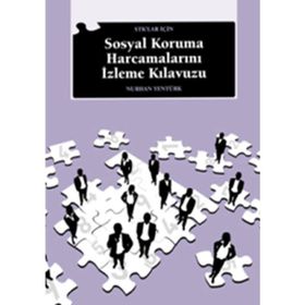 STK'LAR İÇİN SOSYAL KORUMA HARCAMALARINI İZLEME KILAVUZU - NURHAN YENTÜRK