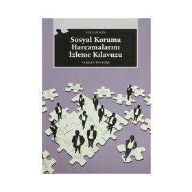 STK'LAR İÇİN SOSYAL KORUMA HARCAMALARINI İZLEME KILAVUZU - NURHAN YENTÜRK