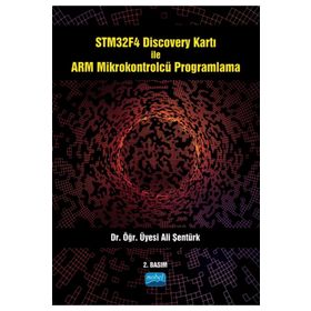 STM32F4 Discovery Kartı ile ARM Mikrokontrolcü Programlama Ali Şentürk - Nobel Akademik Yayıncılık
