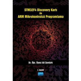 STM32F4 Discovery Kartı ile ARM Mikrokontrolcü Programlama Ali Şentürk - Nobel Akademik Yayıncılık