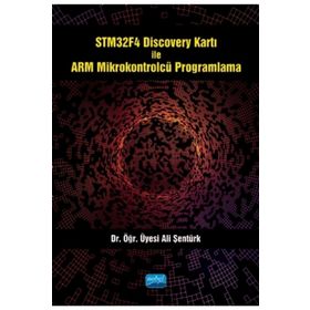 STM32F4 Discovery Kartı ile ARM Mikrokontrolcü Programlama Ali Şentürk - Nobel Akademik Yayıncılık