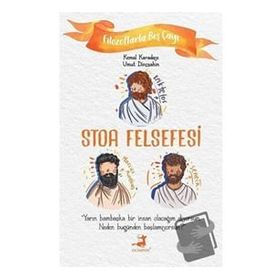 Stoa Felsefesi - Filozoflarla Beş Çayı - Kemal Karadayı