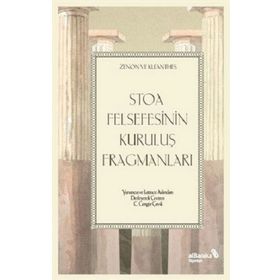 Stoa Felsefesinin Kuruluş Fragmanları - Zenon ve Kleantes