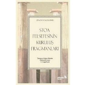 Stoa Felsefesinin Kuruluş Fragmanları - Zenon ve Kleantes