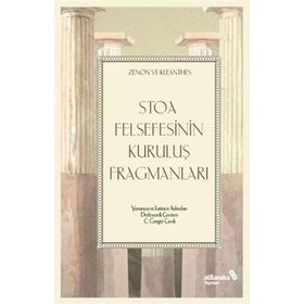 Stoa Felsefesinin Kuruluş Fragmanları - Zenon ve Kleantes