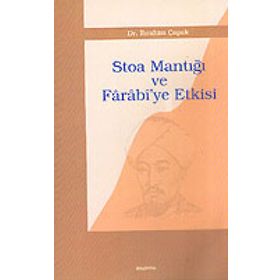 STOA MANTIĞI VE FÂRÂBÎ`YE ETKISI - İBRAHİM ÇAPAK