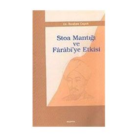 STOA MANTIĞI VE FÂRÂBÎ`YE ETKISI - İBRAHİM ÇAPAK