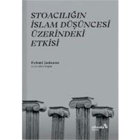 Stoacılığın İslam Düşüncesi Üzerindeki Etkisi - Fehmi Jadaane
