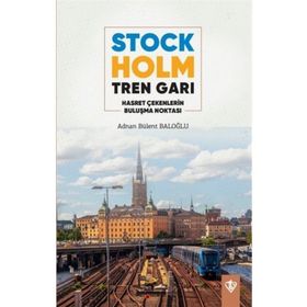 Stockholm Tren Garı Hasret Çekenlerin Buluşma Noktası - Diyanet Vakfı Yayınları