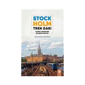 Stockholm Tren Garı Hasret Çekenlerin Buluşma Noktası - Diyanet Vakfı Yayınları