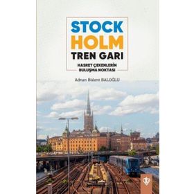 Stockholm Tren Garı Hasret Çekenlerin Buluşma Noktası - Diyanet Vakfı Yayınları