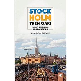 Stockholm Tren Garı Hasret Çekenlerin Buluşma Noktası - Diyanet Vakfı Yayınları