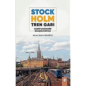 Stockholm Tren Garı Hasret Çekenlerin Buluşma Noktası - Diyanet Vakfı Yayınları