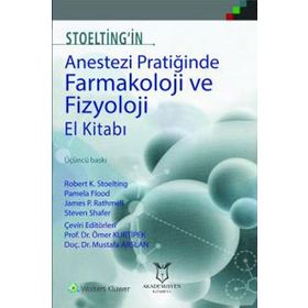 Stoelting’İn Anestezi Pratiğinde Farmakoloji Ve Fizyoloji El Kitabı - Mustafa Aslan
