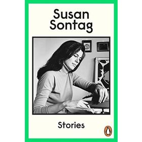 Stories : Collected Stories - Susan Sontag