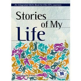STORIES OF MY LIFE - AN INTEGRATED SKILLS BOOK - ODILEA ROCHA ERKAYA