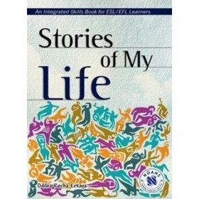 STORIES OF MY LIFE - AN INTEGRATED SKILLS BOOK - ODILEA ROCHA ERKAYA