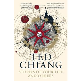 Stories Of Your Life And Others - Ted Chiang