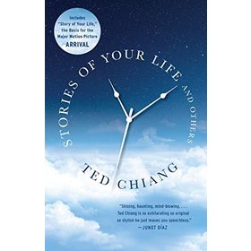 Stories Of Your Life And Others - Ted Chiang