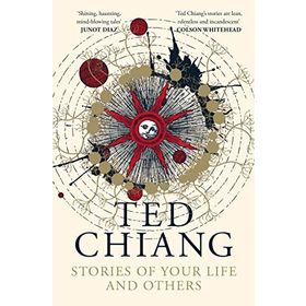 Stories Of Your Life And Others - Ted Chiang