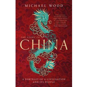 Story Of China: A Portrait Of A Civilisation and Its People