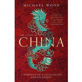 Story Of China: A Portrait Of A Civilisation and Its People